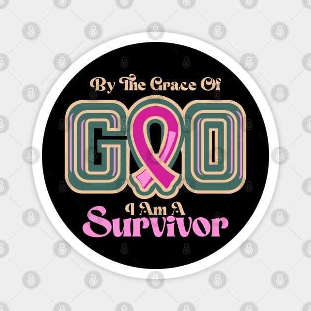 By The Grace Of God I Am A Survivor Magnet by The WYLD Tribe